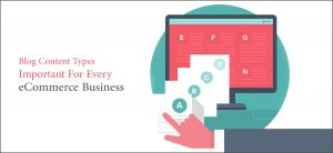Blog Content types Important for Every eCommerce Business