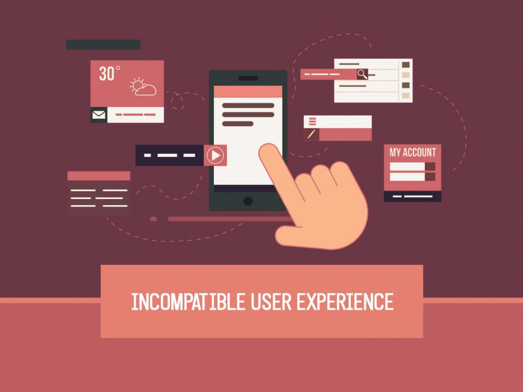 Incompatible user experience