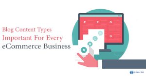 Blog Content types Important for Every eCommerce Business
