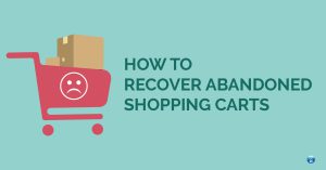 How To Recover Abandoned Shopping Carts