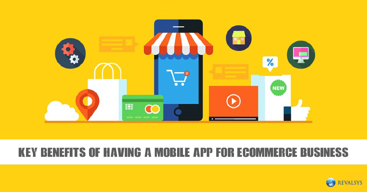 Key Benefits Of Having A Mobile App For Ecommerce Business Blog 2922