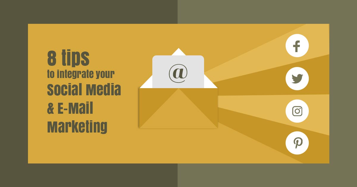 8 Tips To Integrate Your Social Media And E Mail Marketing Blog 