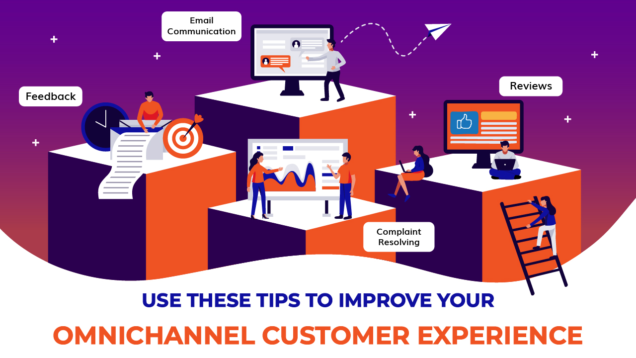 Use These Tips To Improve Your Omnichannel Customer Experience - Blog