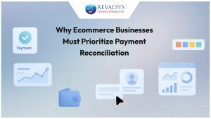 Why Your E-commerce Business Needs Payments Reconciliation